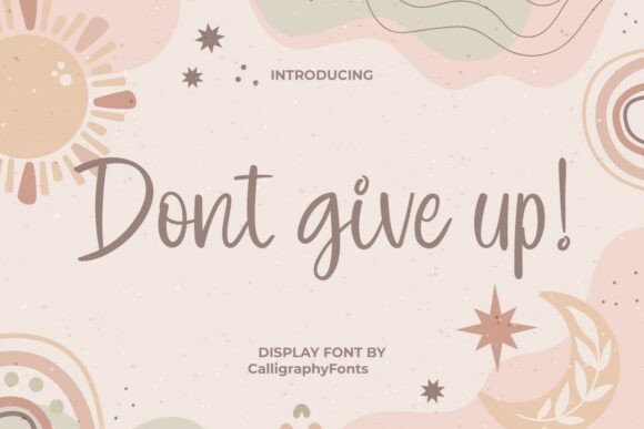 Dont Give Up: A Handwritten Display Typeface for Modern Brand Identity